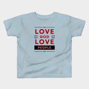 Love God Love People | Christian Kids T-Shirt
